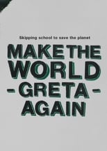Poster for Make the World Greta Again