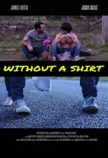 Poster for Without A Shirt
