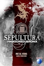 Poster for Sepultura & Les Tambours Du Bronx: Metal Veins