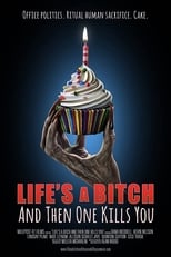 Poster for Life's A Bitch and then One Kills You