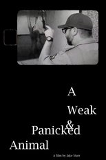 A Weak & Panicked Animal poster