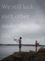 Poster di We still kick each other under the table