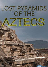 Las pirámides perdidas de los aztecas poster