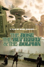 Poster for The Rose, the Butterfly, and the Dolphin