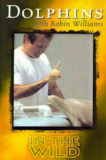 In the Wild: Dolphins With Robin Williams