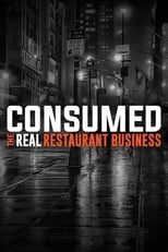 Poster for Consumed: The Real Restaurant Business