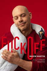 Poster for Maxim Martin : Fuck Off