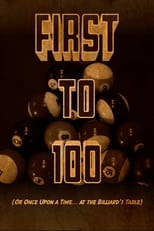 Poster for First to 100 (or Once Upon a Time... at the Billiards Table)