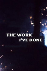 The Work I've Done poster
