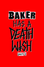 Poster for Baker Has a Deathwish Part 2