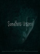 Poster for Something Unseen