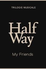 Poster for My Friends - Halfway (1/3)