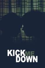 Poster for Kick Me Down