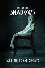 Out of the Shadows: Meet the House Ghosts