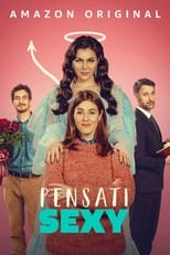 Pensati Sexy serie streaming