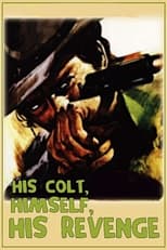 Poster for His Colt, Himself, His Revenge