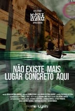 Poster for não existe mais lugar concreto aqui 