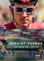 Geraint Thomas: The Road Will Decide