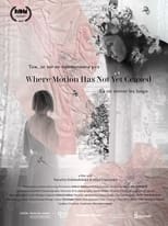 Poster for Where Motion Has Not Yet Ceased