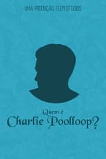 Poster for Quem é Charlie Poolloop? 