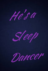 Poster for He's a Sleep Dancer