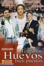 Poster for Tengo los huevos bien puestos