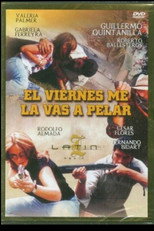 El Viernes Me La Vas a Pelar