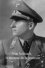 Les complices d'Hitler : Von Schirach, le meneur de la jeunesse poster