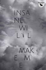 Insane Will Make Me