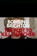 Bombing Brighton: The Plot to Kill Thatcher (2024)