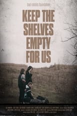 Keep the Shelves Empty for Us poster