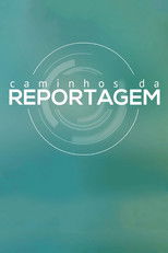 Caminhos da Reportagem poster