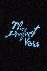 The Perfect You
