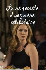 La vie secr&egrave;te d'une m&egrave;re c&eacute;libataire