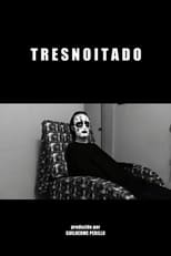 Poster for TRESNOITADO