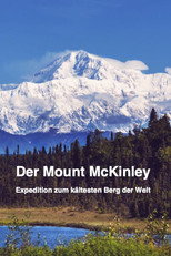 Der Mount McKinley "Expedition zum kältesten Berg der Erde"