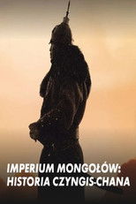 Imperium Mongołów: Historia Czyngis-chana