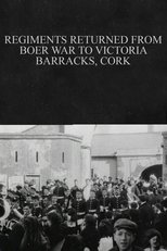 Regiments Returned from Boer War to Victoria Barracks, Cork poster movie