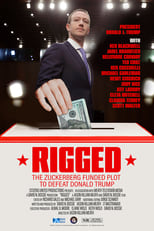 Poster for Rigged: The Zuckerberg Funded Plot to Defeat Donald Trump