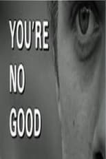 Poster for You're No Good