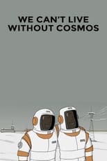 Poster for We Can't Live Without Cosmos 