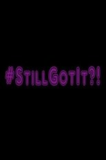 Poster for #StillGotIt?!