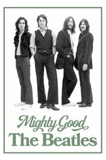 Poster for Mighty Good: The Beatles