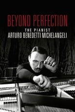 Poster for Beyond Perfection: The Pianist Arturo Benedetti Michelangeli 
