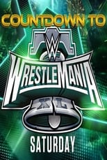 Poster for WWE Countdown to WrestleMania XL Saturday