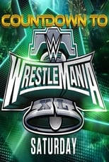 Poster for WWE Countdown to WrestleMania XL Saturday 