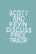 Poster for Scott and Kevin Discuss Free Trade