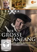 Der große Anfang-500 Jahre Reformation (2017)