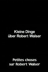 Poster for Kleine Dinge über Robert Walser