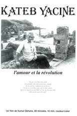 Kateb Yacine, l'amour et la révolution poster